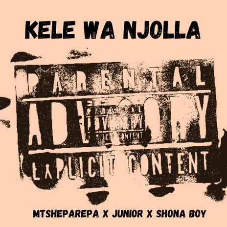 Kele Wa Njolla ft. Shona Boy & Junior | Boomplay Music