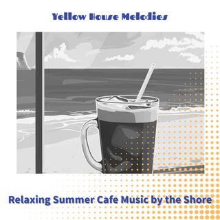 Relaxing Summer Cafe Music by the Shore