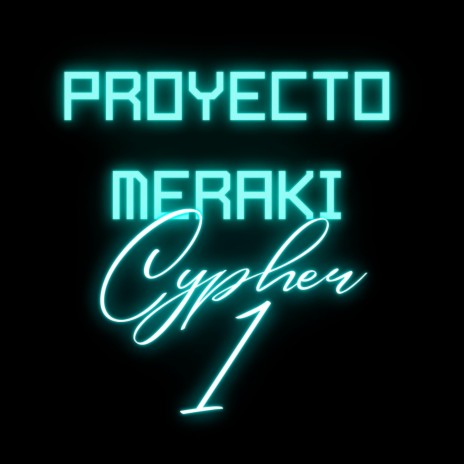 Proyecto Meraki Cypher 1 ft. Rony Weed, Yahconam, JeroconJota, Kuba & Ketafaka | Boomplay Music