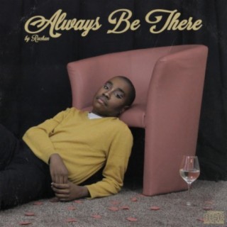 Always Be There lyrics | Boomplay Music