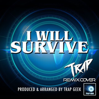 I Will Survive (Trap Remix Cover)