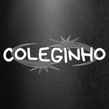 Coleginho | Boomplay Music