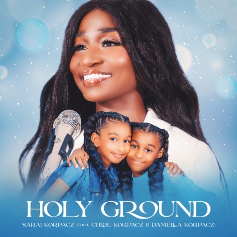 Holy Ground ft. Chloe Korpacz & Daniella Korpacz | Boomplay Music