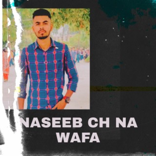 naseeb ch na wafa