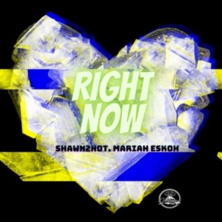 Right now (feat. Mariah Eskoh)
