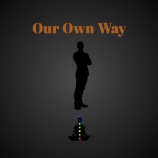 Our Own Way