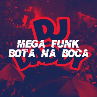 MEGA FUNK BOTA NA BOCA