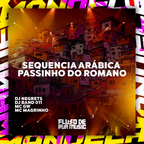 Sequencia Arábica Passinho do Romano ft. DJ BAND 011, DJ NEGRETS & MC MAGRINHO | Boomplay Music