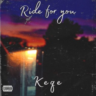 Ride for you lyrics | Boomplay Music