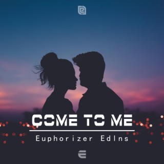 Come To Me (feat. Edlns)