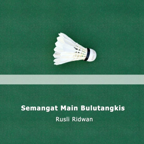 Semangat Main Bulutangkis | Boomplay Music