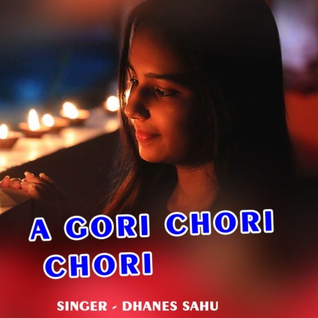 A Gori Chori Chori | Boomplay Music