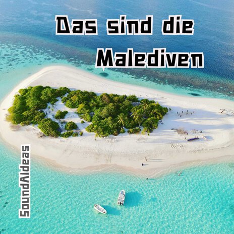 Das sind die Malediven | Boomplay Music