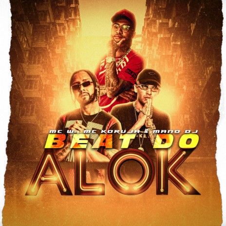 Beat do Alok ft. Mc Koruja & MC W1 | Boomplay Music