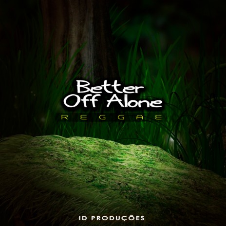 Better Off Alone | Boomplay Music