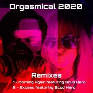 Orgasmical 2020 Remixes