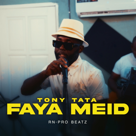 Faya Meid ft. Tony Tata | Boomplay Music