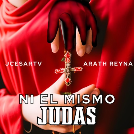 Ni el mismo Judas ft. Arath Reyna | Boomplay Music