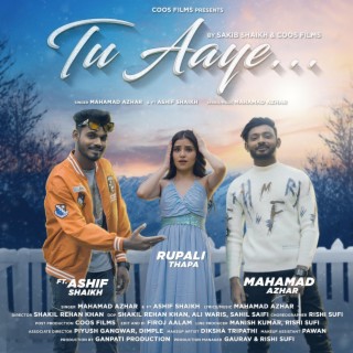 Tu Aaye ft. AASHIF SHAIKH lyrics | Boomplay Music