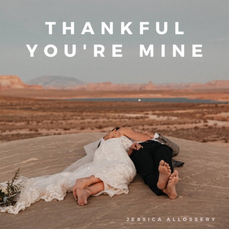 Thankful You're Mine | Boomplay Music