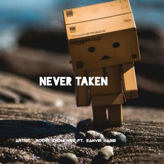 NEVER TAKEN