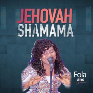 Jehovah Shamama lyrics | Boomplay Music