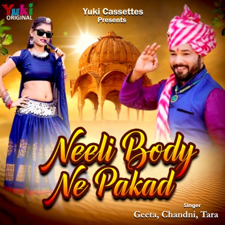 Neeli Body Ne Pakad ft. Chandni & Tara | Boomplay Music