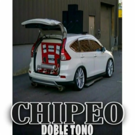 CHIPEO DOBLE TONO (YAMAHA Y GATILLO DEMBOW) | Boomplay Music
