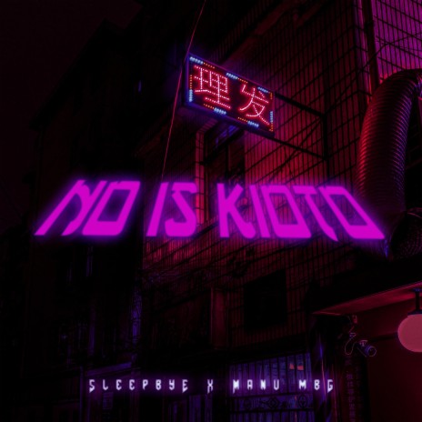 No Is Kioto ft. Manu Mbg