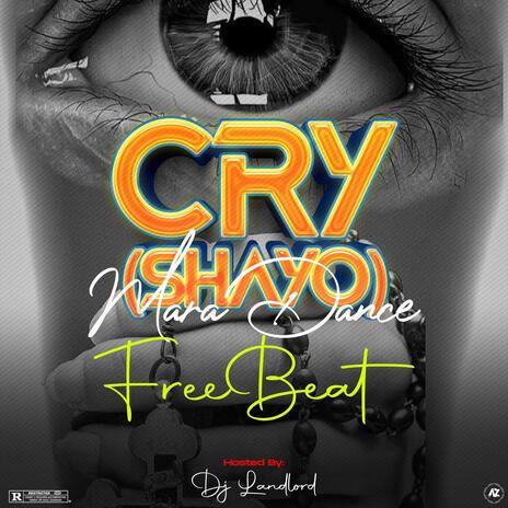 Cry (Shayo) Mara Dance Beat | Boomplay Music