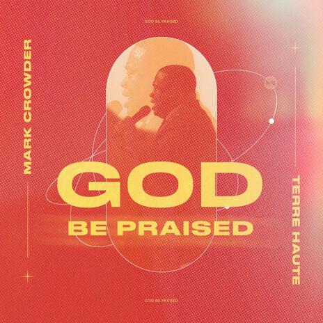 God Be Praised (LIVE) ft. JP | Boomplay Music