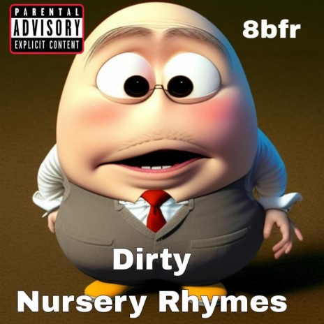 Dirty Nursery Rhymes | Boomplay Music