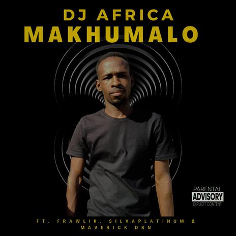 MaKhumalo ft. Frawlik, SilvaPlatinum & Maverick DBN | Boomplay Music