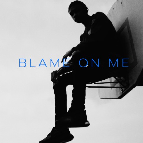 Blame on me | Boomplay Music