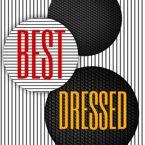 Best Dressed | Boomplay Music
