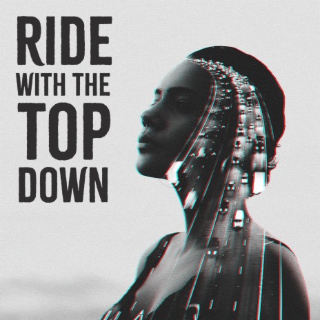 Ride With The Top Down | Boomplay Music