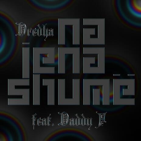 Na Jena Shumë ft. Daddy F | Boomplay Music