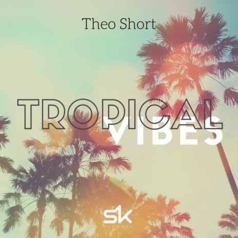 Tropical Vibes | Boomplay Music