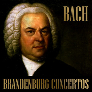 Bach - Brandenburg Concertos