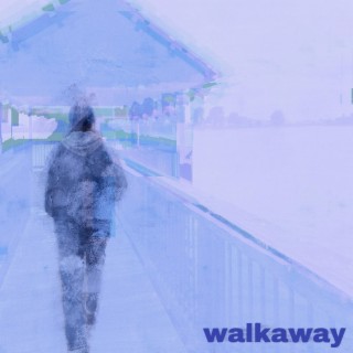 Walkaway lyrics | Boomplay Music