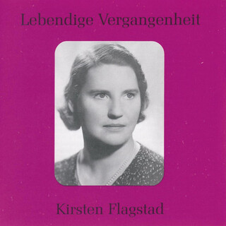 Lebendige Vergangenheit - Kirsten Flagstad