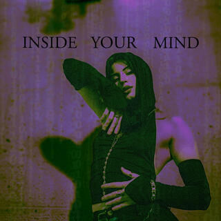 INSIDE YOUR MIND