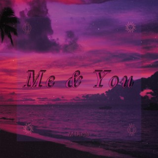 Me & You lyrics | Boomplay Music