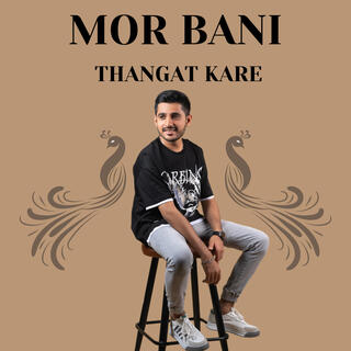 Mor Bani Thangat Kare