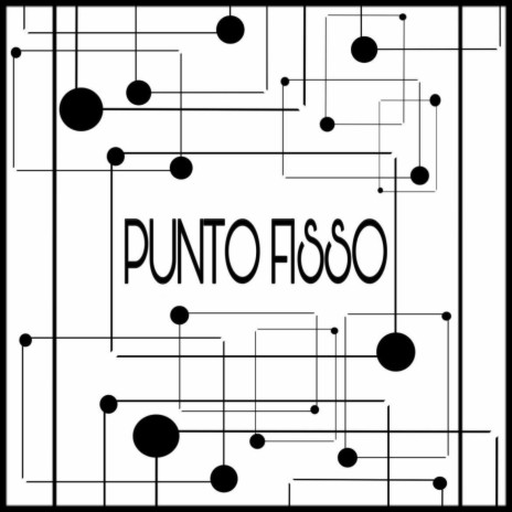 Punto Fisso | Boomplay Music