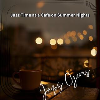 Jazz Time at a Cafe on Summer Nights