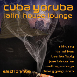 Cuba Yoruba - Latin House Lounge