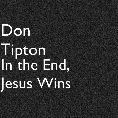 In the End, Jesus Wins | Boomplay Music