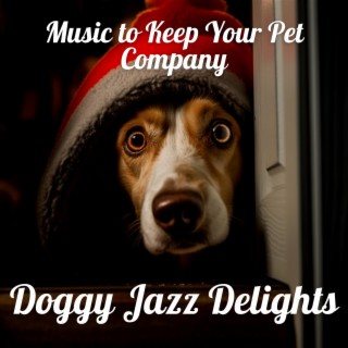 Doggy Jazz Delights: Music to Keep Your Pet Company