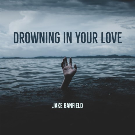 Drowning In Your Love | Boomplay Music
